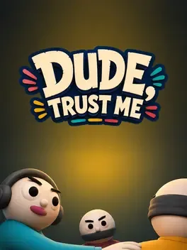 Dude, Trust Me【3人プレイ専用】